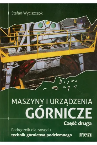Maszyny i urz�dzenia g�rnicze cz�� 2 REA - Stefan Wyciszczok