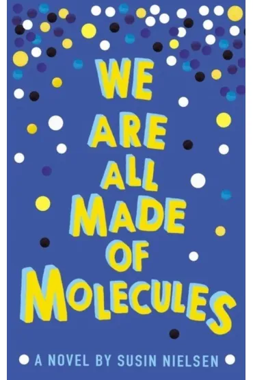 We Are All Made of Molecules - Nielsen Susin