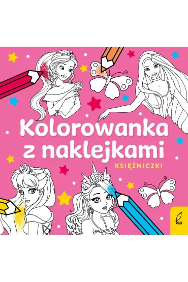 Kolorowanka z naklejkami. Ksi�niczki
