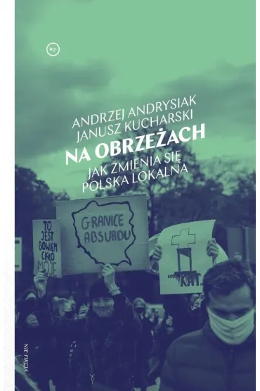 Na obrze�ach. Jak zmienia si� Polska lokalna - Andrzej Andrysiak, Janusz  Kucharski
