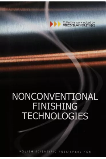 Nonconventional Finishing Technologies - Mieczys�aw Korzy�ski