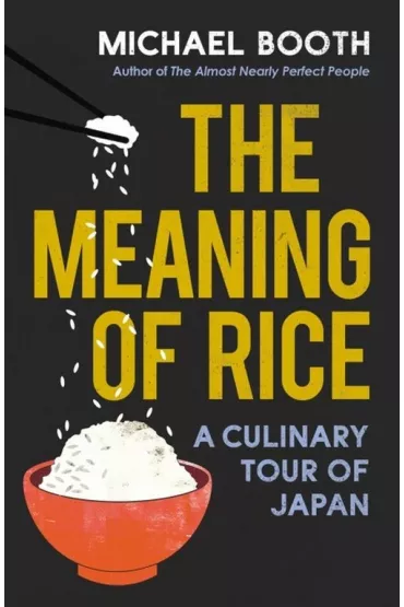 The Meaning of Rice - Michael Booth