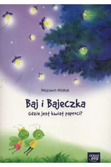 Baj i Bajeczka. Gdzie jest kwiat paproci? 5-latki - Wojciech Wid�ak