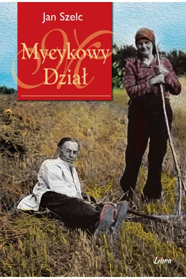 Mycykowy dzia� - Jan Szelc