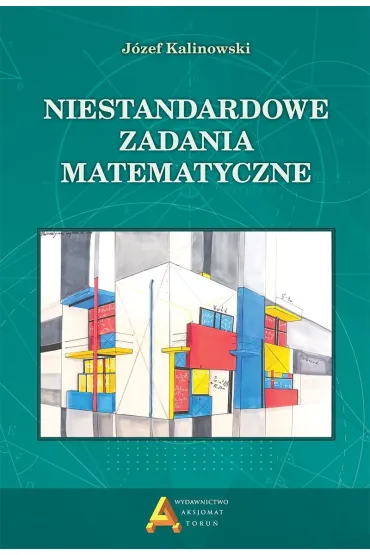 Niestandardowe zadania matematyczne - J�zef Kalinowski