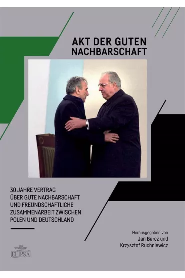 Akt der guten Nachbarschaft - Jan Barcz, Krzysztof Ruchniewicz