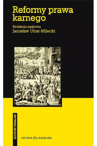 Reformy prawa karnego. W stron� sp�jno�ci i skuteczno�ci - Jaros�aw Utrat-Milecki, Jaros�aw Red Utrat-Milecki