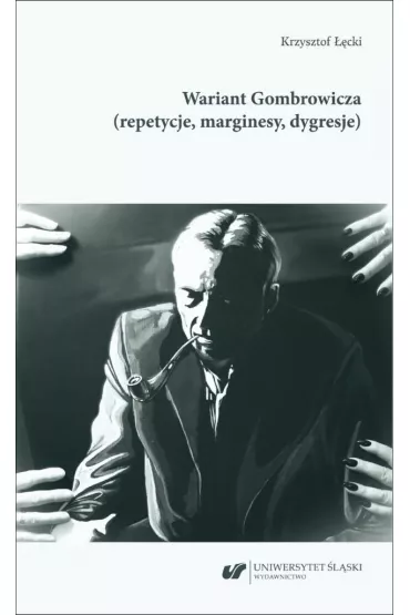 Wariant Gombrowicza (repetycje, marginesy, dygresje) - Krzysztof ��cki