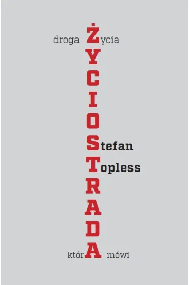 �yciostrada. Droga �ycia, kt�ra m�wi - Stefan  Topless