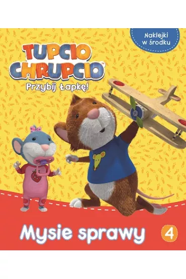 Tupcio Chrupcio. Mysie sprawy T.4
