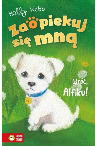 Wr�� Alfiku! Zaopiekuj si� mn� - Holly Webb
