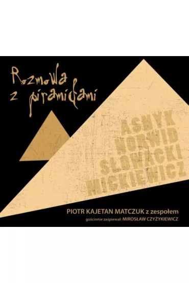 Asnyk, Norwid, S�owacki, Mickiewicz CD - Rozmowa z Piramidami