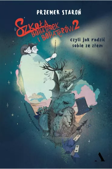 Szko�a bohaterek i bohater�w 2, czyli jak radzi� sobie ze z�em - Przemek Staro�