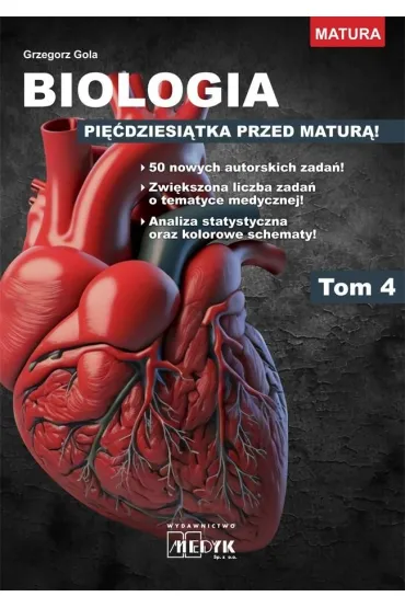 Biologia pi��dziesi�tka przed matur� Tom 4 - Grzegorz Gola
