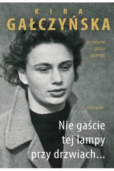 Nie ga�cie tej lampy przy drzwiach... - Kira Ga�czy�ska