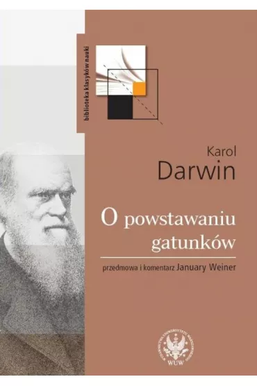O powstawaniu gatunk�w drog� doboru naturalnego (dodruk 2022) - Karol Darwin