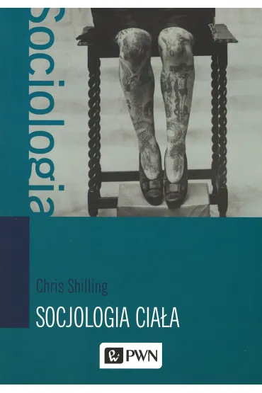 Socjologia cia�a - Chris Shilling