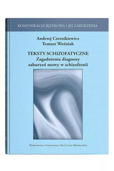 Teksty schizofatyczne. Zagadnienia diagnozy.. - Andrzej Woniak, Andrzej Czernikiweicz