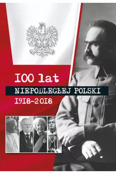 100 lat niepod�eg�ej Polski 1918-2018