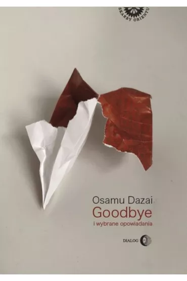Goodbye i wybrane opowiadania - Osamu Dazai