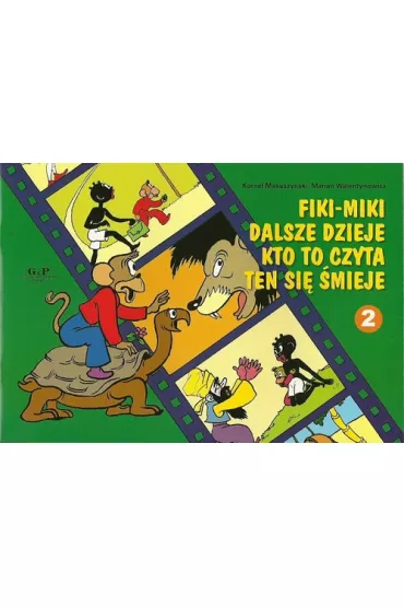 Fiki-Miki dalsze dzieje kto to czyta ten si� �mieje. Fiki-Miki. Tom 2 - Kornel Makuszy�ski, Marian Walentynowicz