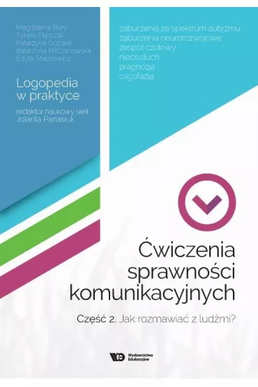 �wiczenia sprawno�ci komunikacyjnych. Cz�� 2. Jak rozmawia� z lud�mi? Logopedia w praktyce