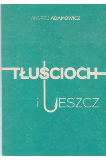 T�u�cioch i leszcz - Andrej Adamowicz