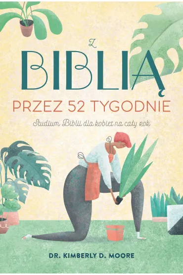 Z Bibli� przez 52 tygodnie - Kimberly  Moore Dr