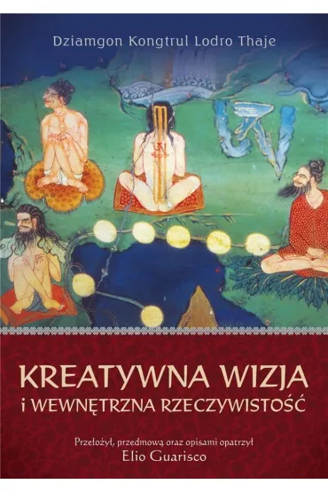 Kreatywna wizja i wewn�trzna rzeczywisto�� - Dziamgon Kongtrul Lodro Thaje