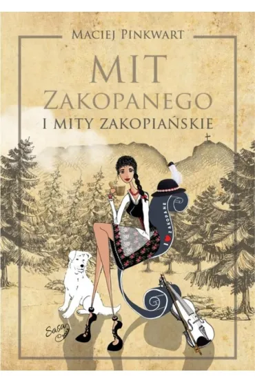 Mit Zakopanego i mity zakopia�skie - Maciej Pinkwart