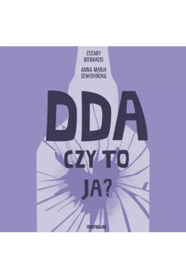 Audiobook DDA - czy to ja? mp3 - Anna Maria Seweryska, Cezary  Biernacki