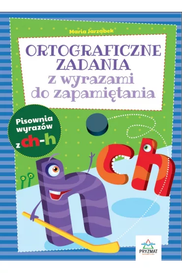 Ortograficzne zadania z wyrazami do zapami�tania ch-h - Maria Jarz�bek