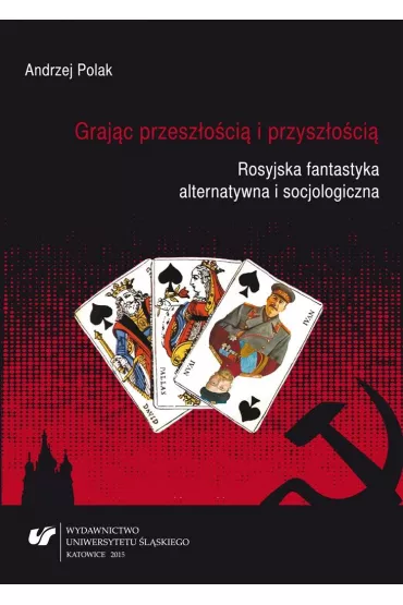 Graj�c przesz�o�ci� i przysz�o�ci� - Andrzej Polak