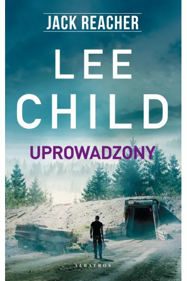 Uprowadzony. Jack Reacher. Tom 2 - Lee Child