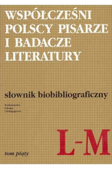 Wsp�cze�ni polscy pisarze i badacze literatury S�ownik biobibliograficzny  Tom 5 - Jadwiga Czachowska