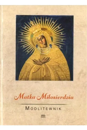 Modlitewnik. Matka Mi�osierdzia - Leszek Smoli�ski