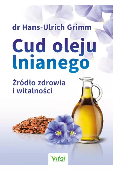 Cud oleju lnianego - Hans-Ulrich Grimm