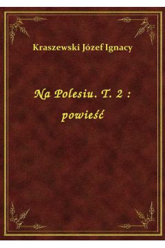 eBook Na Polesiu. T. 2 : powie epub