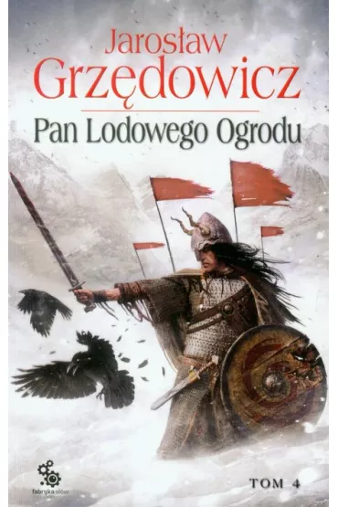 Pan Lodowego Ogrodu. Tom 4 - Jaros�aw Grz�dowicz