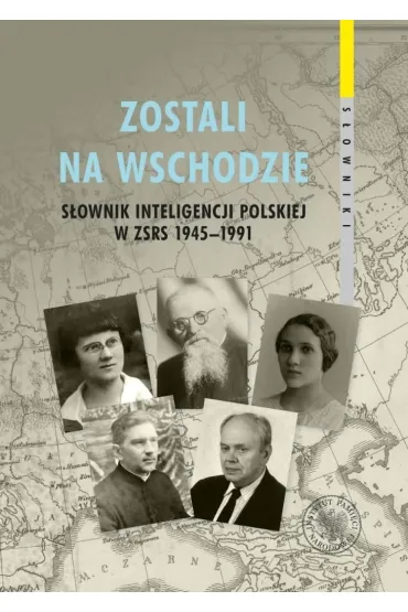 Zostali na Wschodzie. S�ownik inteligencji.. - Adam Hlebowicz