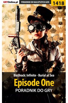 eBook BioShock: Infinite - Burial at Sea. Episode One. Poradnik do gry pdf epub
