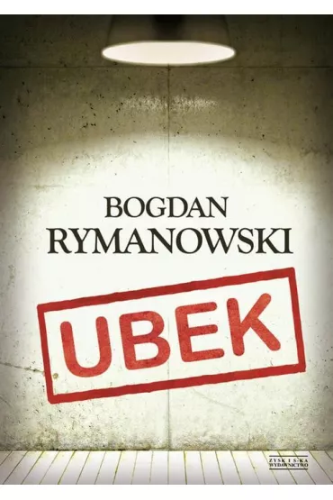 Ubek - Bogdan Rymanowski