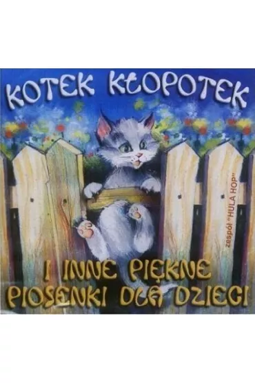 Kotek K�opotek i inne pi�kne piosenki... CD