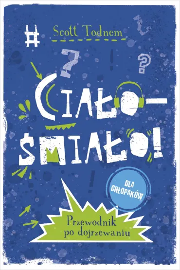 Cia�o - �mia�o! dla ch�opak�w - Scott  Todnem