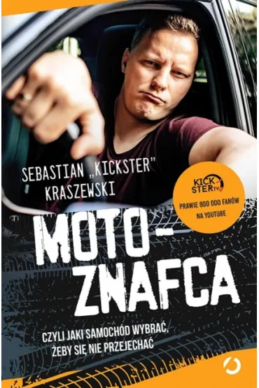 MotoznaFca, czyli jaki samoch�d wybra�, �eby si� nie przejecha� - Sebastian  Kickster Kraszewski