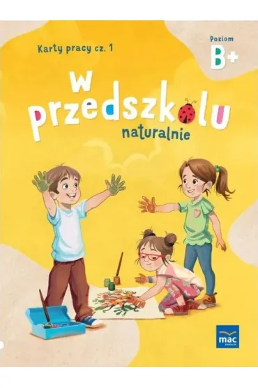 W przedszkolu naturalnie. Poziom B+. Pakiet. Sze�ciolatek - Marzanna Krajewska, Ma�gorzata Patoka