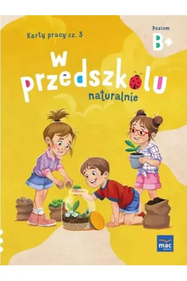 W przedszkolu naturalnie. Poziom B+. Pakiet. Sze�ciolatek - Marzanna Krajewska, Ma�gorzata Patoka