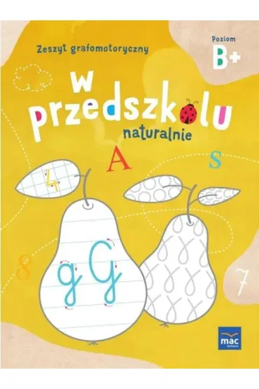 W przedszkolu naturalnie. Poziom B+. Pakiet. Sze�ciolatek - Marzanna Krajewska, Ma�gorzata Patoka