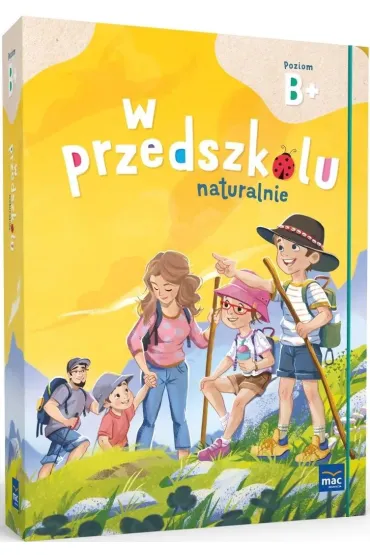 W przedszkolu naturalnie. Poziom B+. Pakiet. Sze�ciolatek - Marzanna Krajewska, Ma�gorzata Patoka