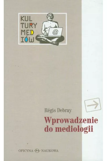 Wprowadzenie do mediologii - Regis Debray